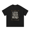 Less Than Hero Unisex Oversized T-Shirt