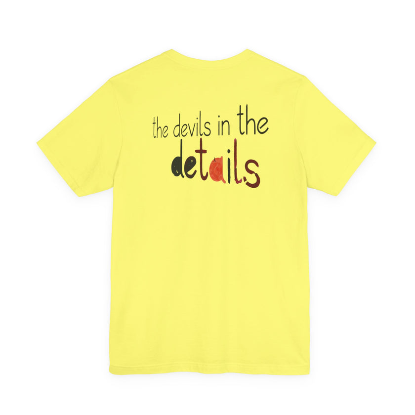UniSex T‑Shirt — “the devils in the details” Graphic Tee (Minimalist Vibe)