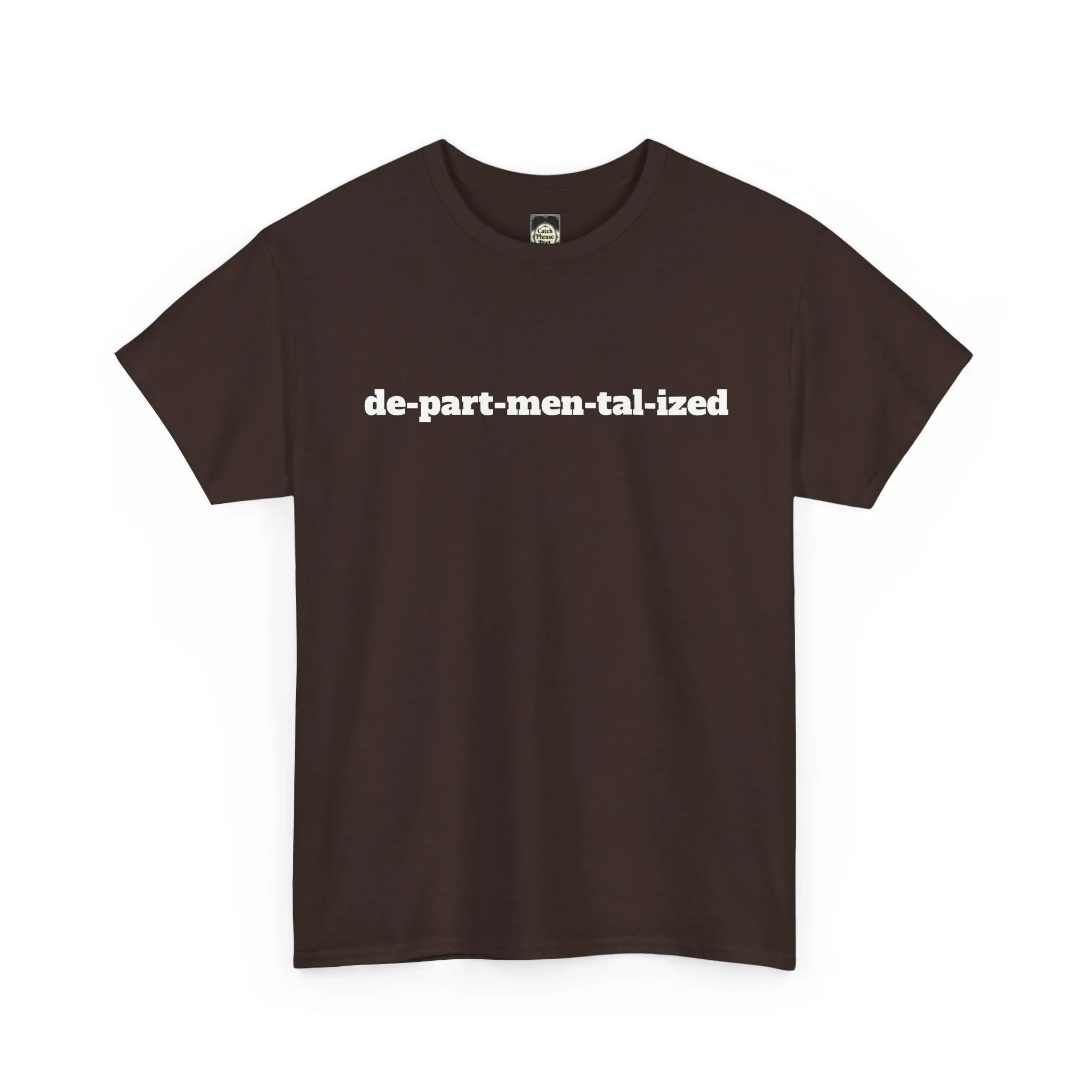 Brown t-shirt with white 'de-part-men-tal-ized' text in bold, minimalist style