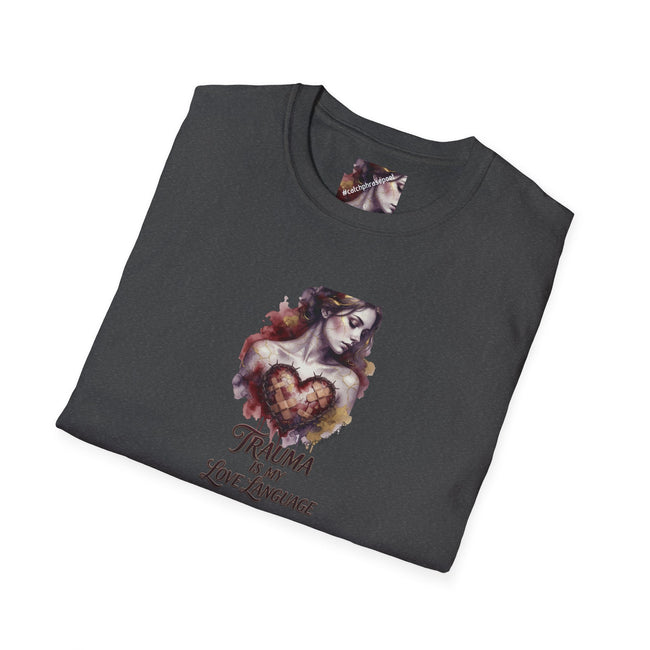 T-Shirt — 'Trauma Is My Love Language' Gothic Heart Illustration