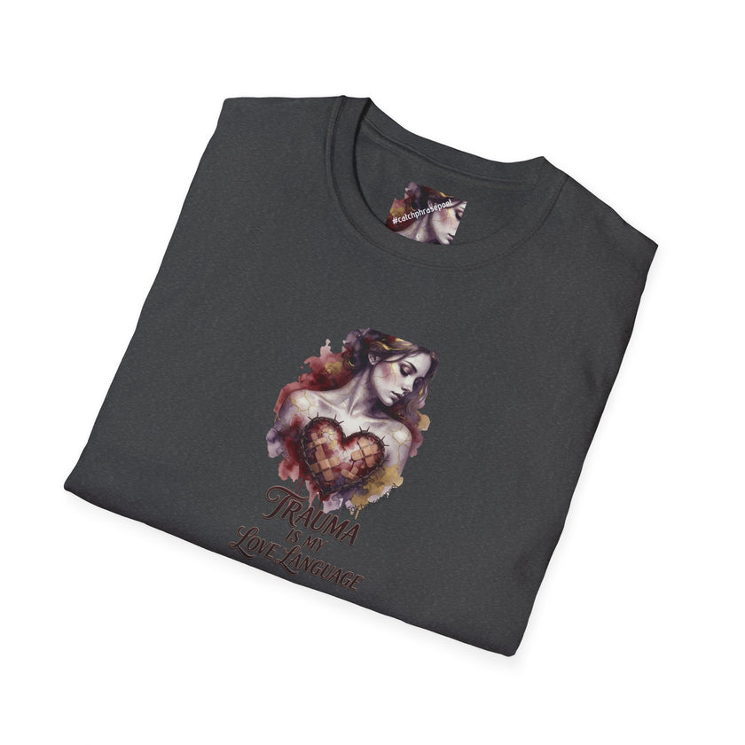 T-Shirt — 'Trauma Is My Love Language' Gothic Heart Illustration