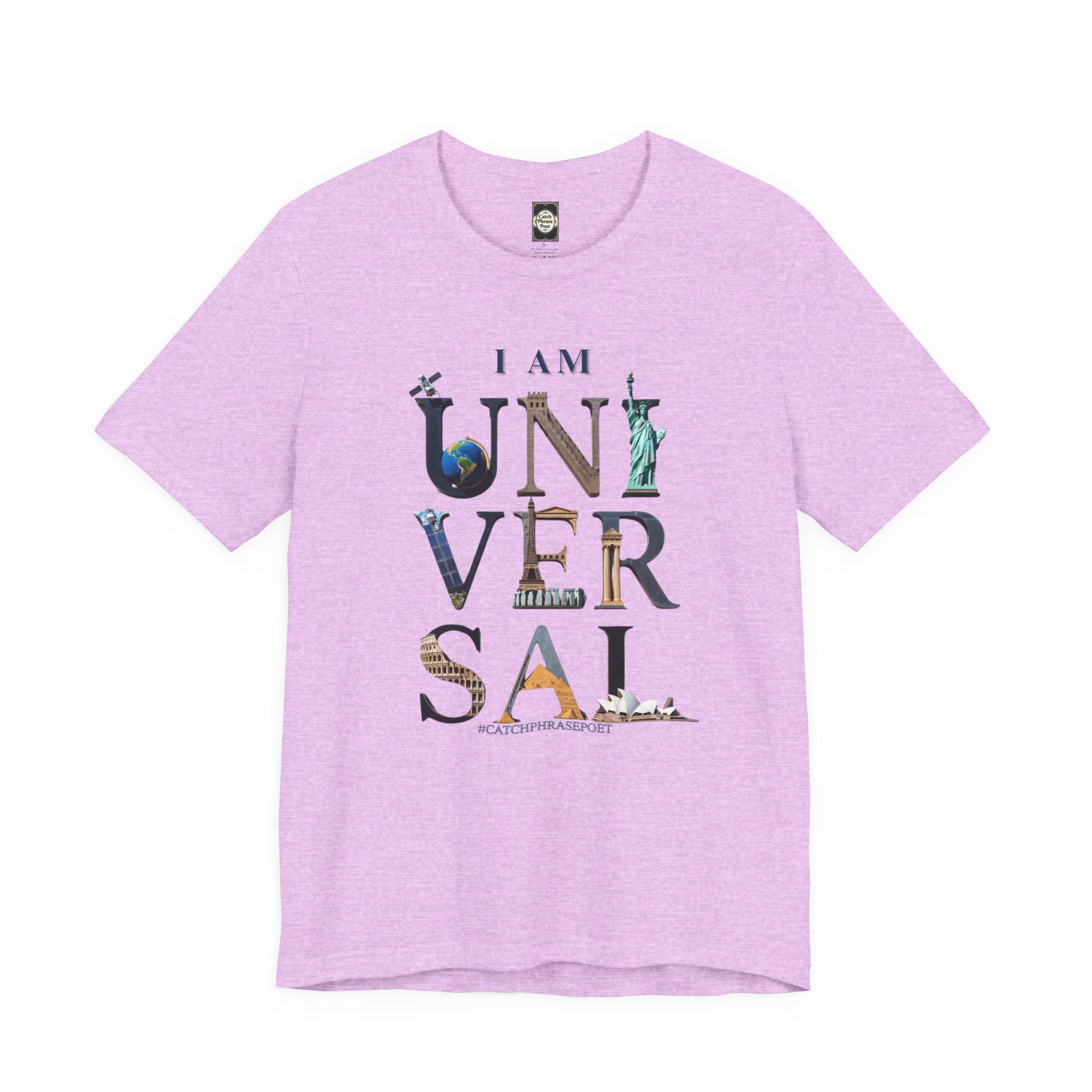 I Am Universal Graphic Tee — Inspirational Travel Landmark Design