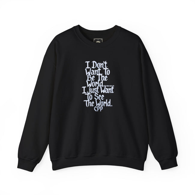 I Don't Want To Be The World quote Crewneck Sweatshirt | Travel Quote, Typographic Design