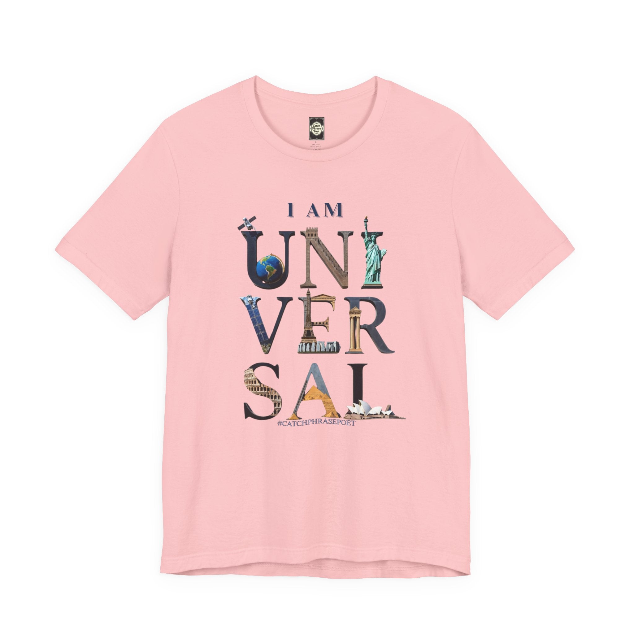 I Am Universal Graphic Tee — Inspirational Travel Landmark Design
