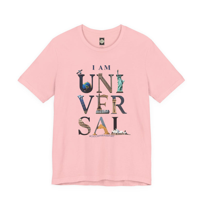 I Am Universal Graphic Tee — Inspirational Travel Landmark Design