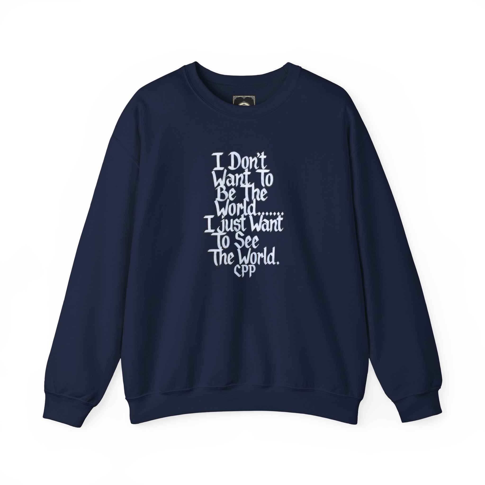 I Don't Want To Be The World quote Crewneck Sweatshirt | Travel Quote, Typographic Design