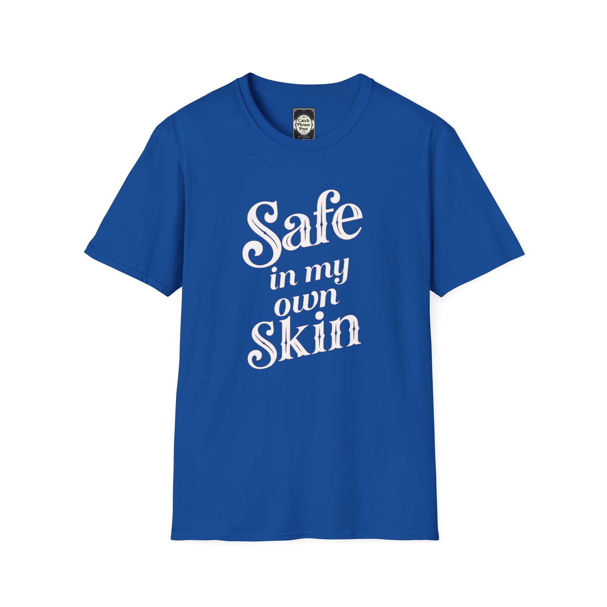 Safe in My Own Skin T-Shirt | Affirmation Typography, Body Positivity