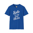 Safe in My Own Skin T-Shirt | Affirmation Typography, Body Positivity