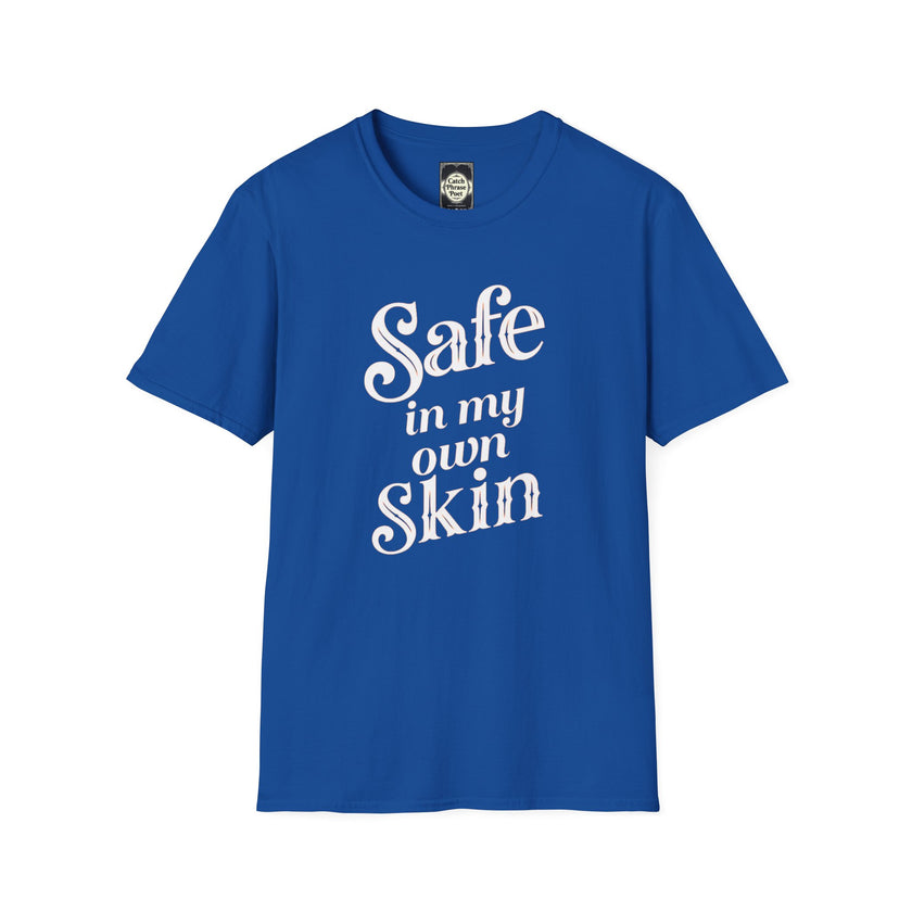 Safe in My Own Skin T-Shirt | Affirmation Typography, Body Positivity
