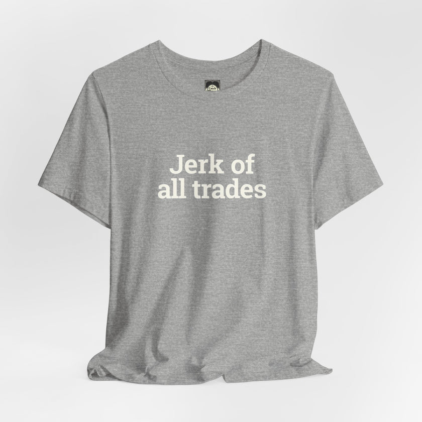 Jerk of All Trades T‑Shirt – Funny Retro Serif Graphic Tee
