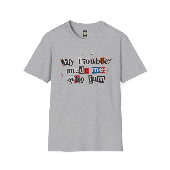 Trouble Made Me Who I Am Ransom Note T-Shirt