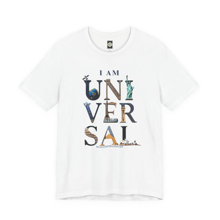 I Am Universal Graphic Tee — Inspirational Travel Landmark Design
