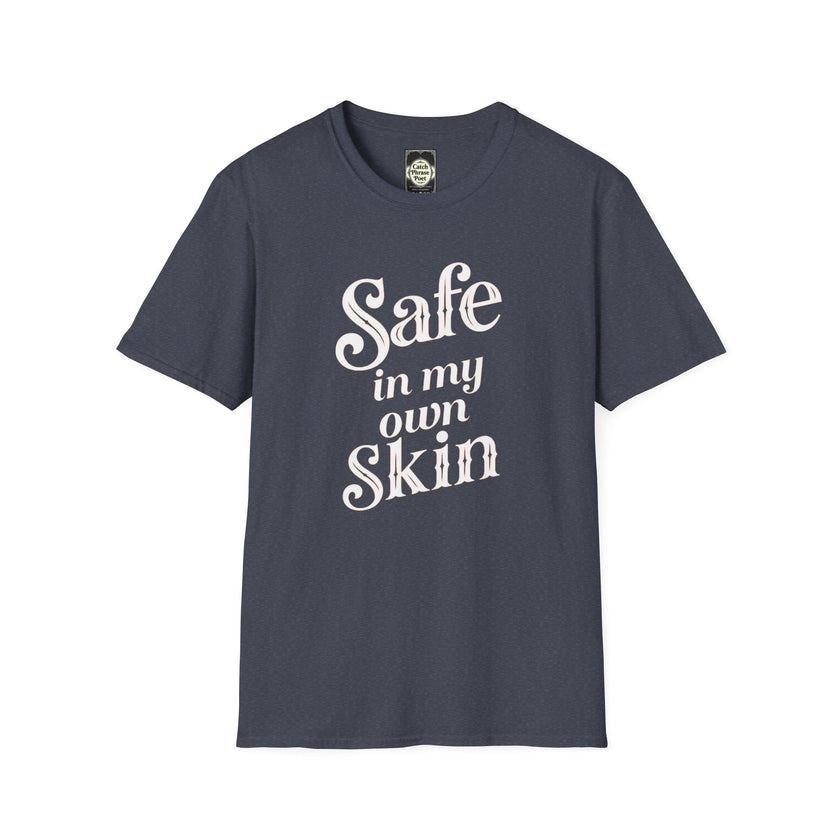 Safe in My Own Skin T-Shirt | Affirmation Typography, Body Positivity