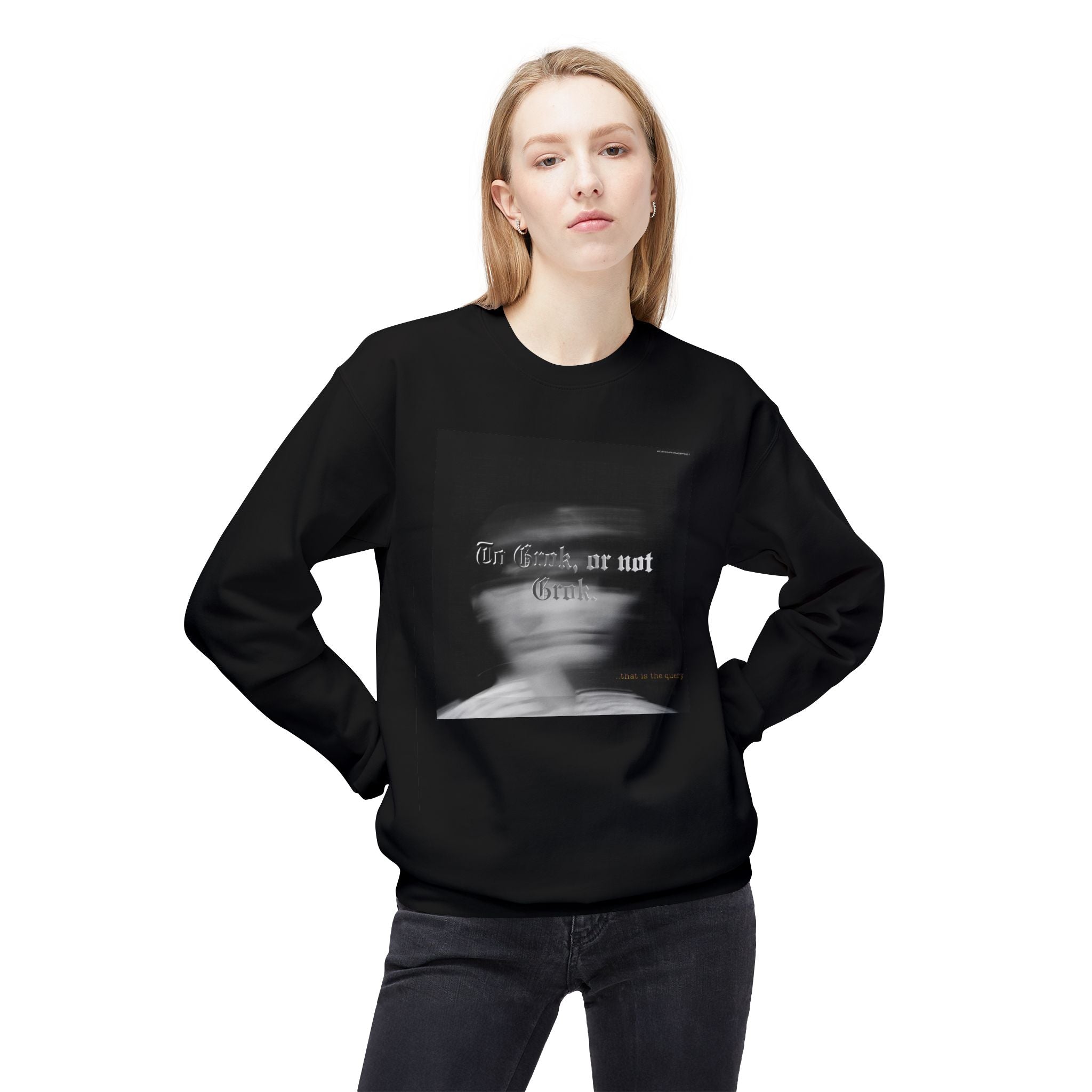 To Grok or Not to Grok Typography Sweatshirt | Moody Literary Quote