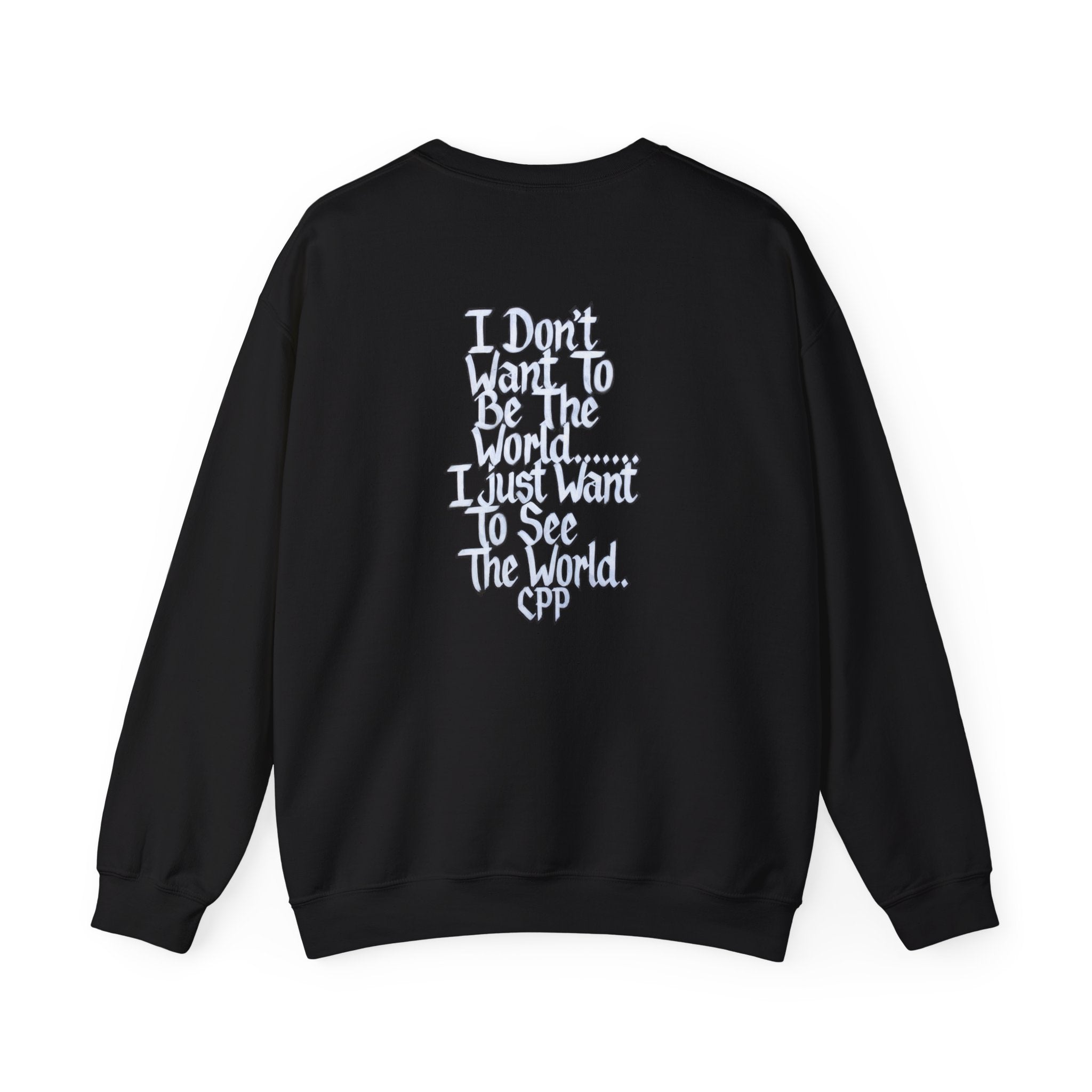 I Don't Want To Be The World quote Crewneck Sweatshirt | Travel Quote, Typographic Design
