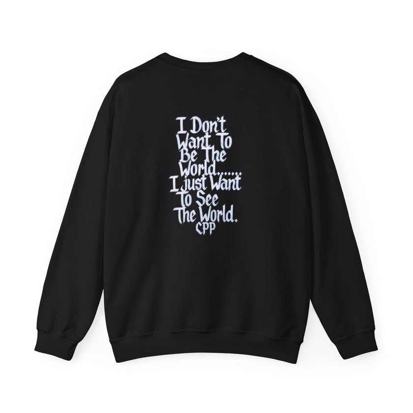 I Don't Want To Be The World quote Crewneck Sweatshirt | Travel Quote, Typographic Design