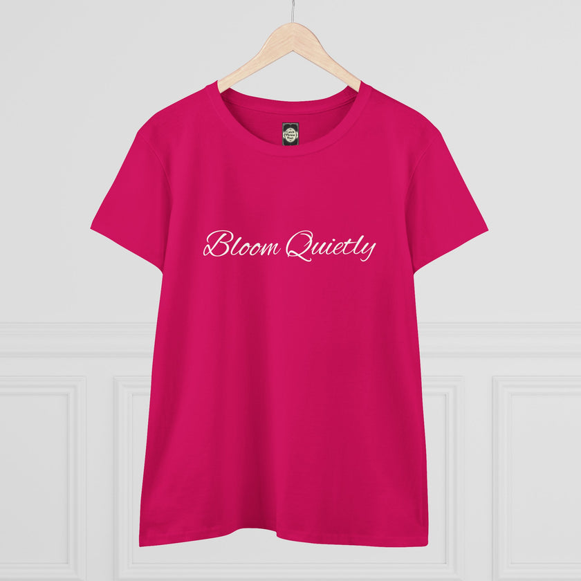 Bloom Quietly Women's Tee — Minimal Inspirational Script T-Shirt