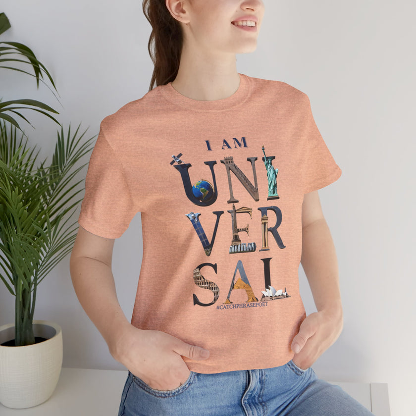 I Am Universal Graphic Tee — Inspirational Travel Landmark Design