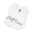Self Care Tee — Minimal Script Self-Care T-Shirt