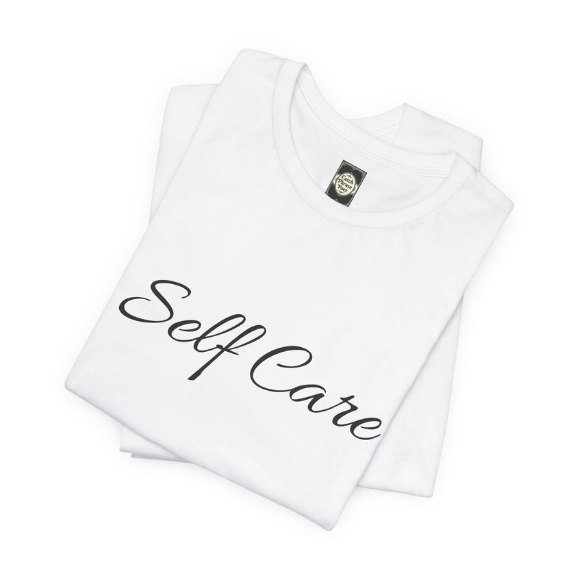 Self Care Tee — Minimal Script Self-Care T-Shirt