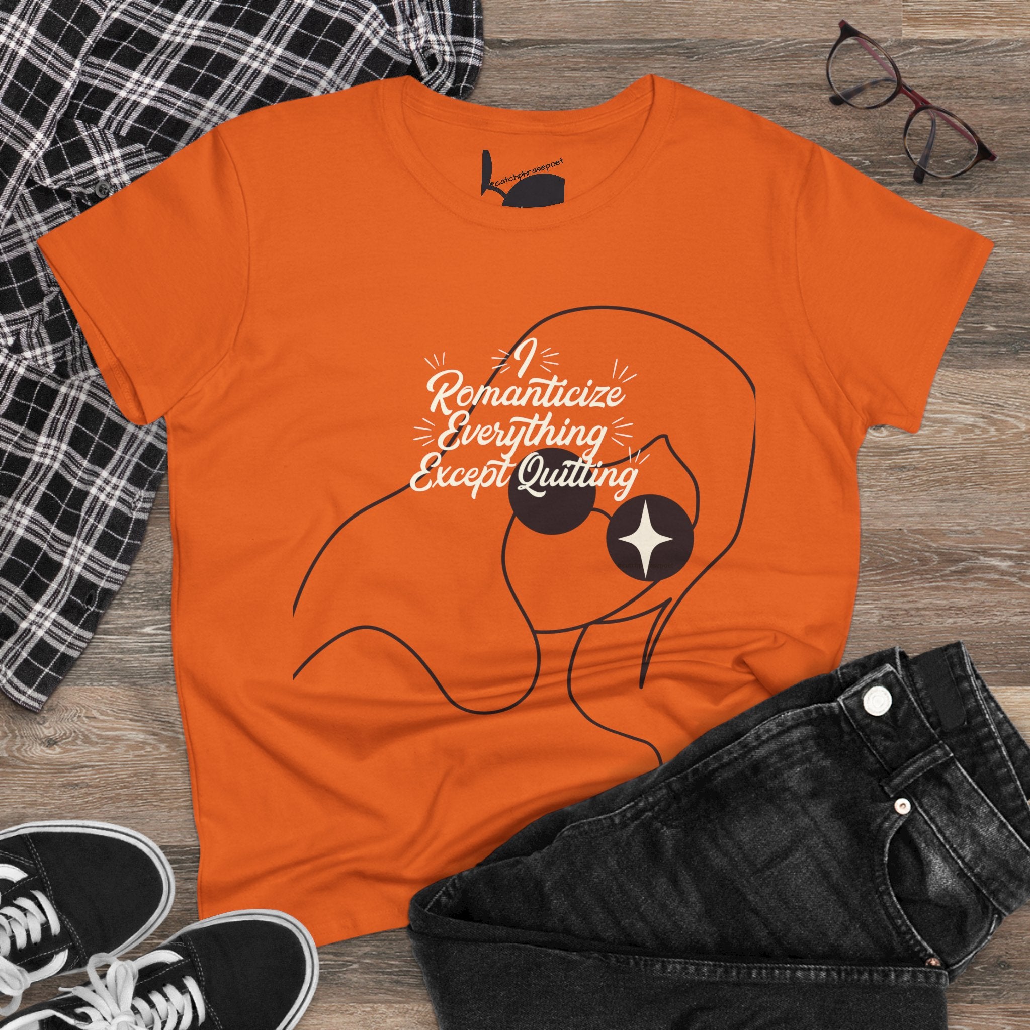 Romanticize Everything Except Quitting Tee — Women's Inspirational Graphic T‑Shirt