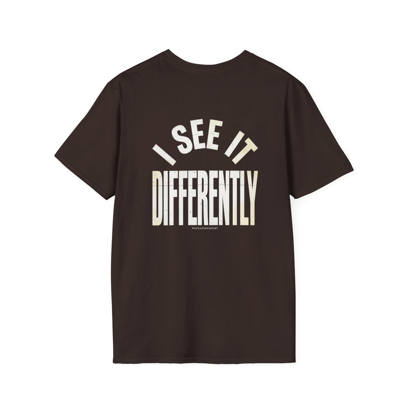 I See It Differently T-Shirt — Bold Statement Graphic Tee for Individuality