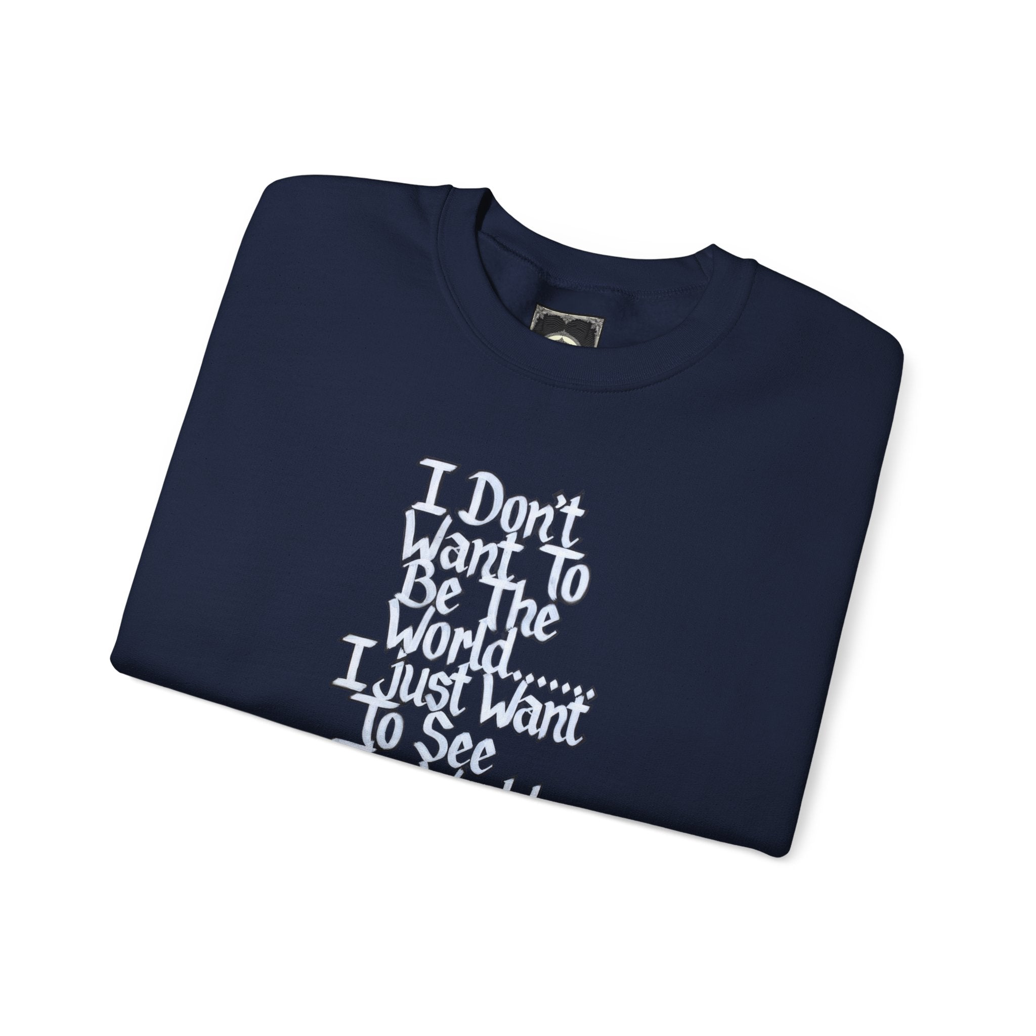 I Don't Want To Be The World quote Crewneck Sweatshirt | Travel Quote, Typographic Design