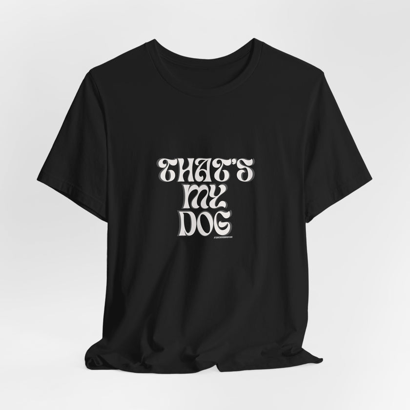 That s My Dog T Shirt  Retro Script Dog Lover Tee