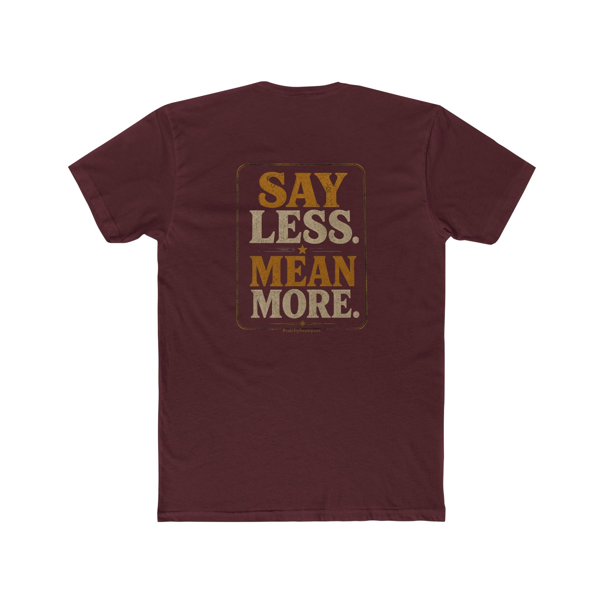 Say Less Mean More Tee — Retro Motivational Graphic T‑Shirt