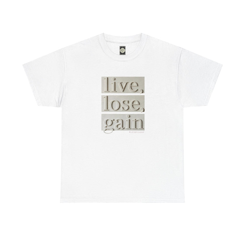 White t-shirt with 'live, lose, gain' inspirational text in bold, minimalist font.