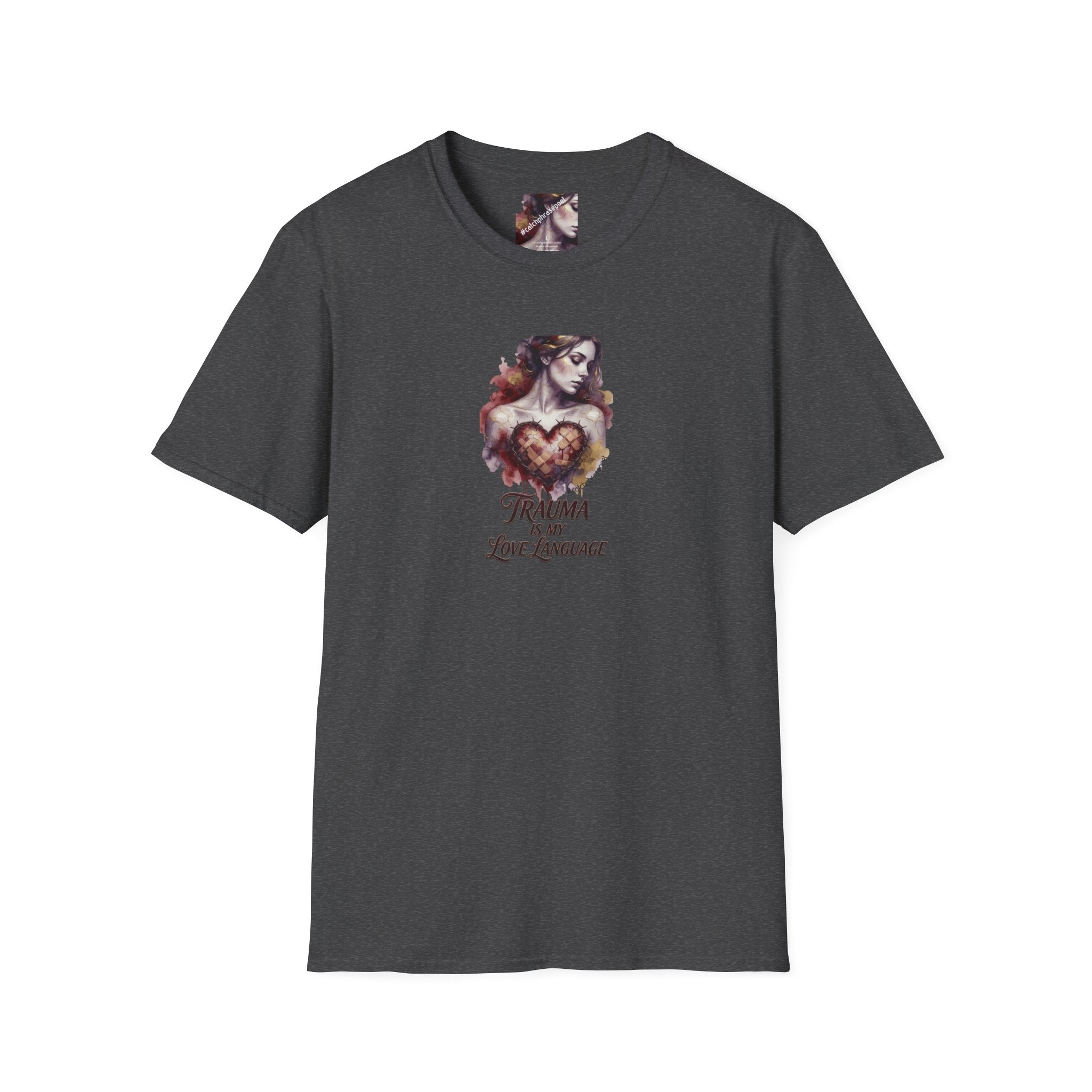 T-Shirt — 'Trauma Is My Love Language' Gothic Heart Illustration