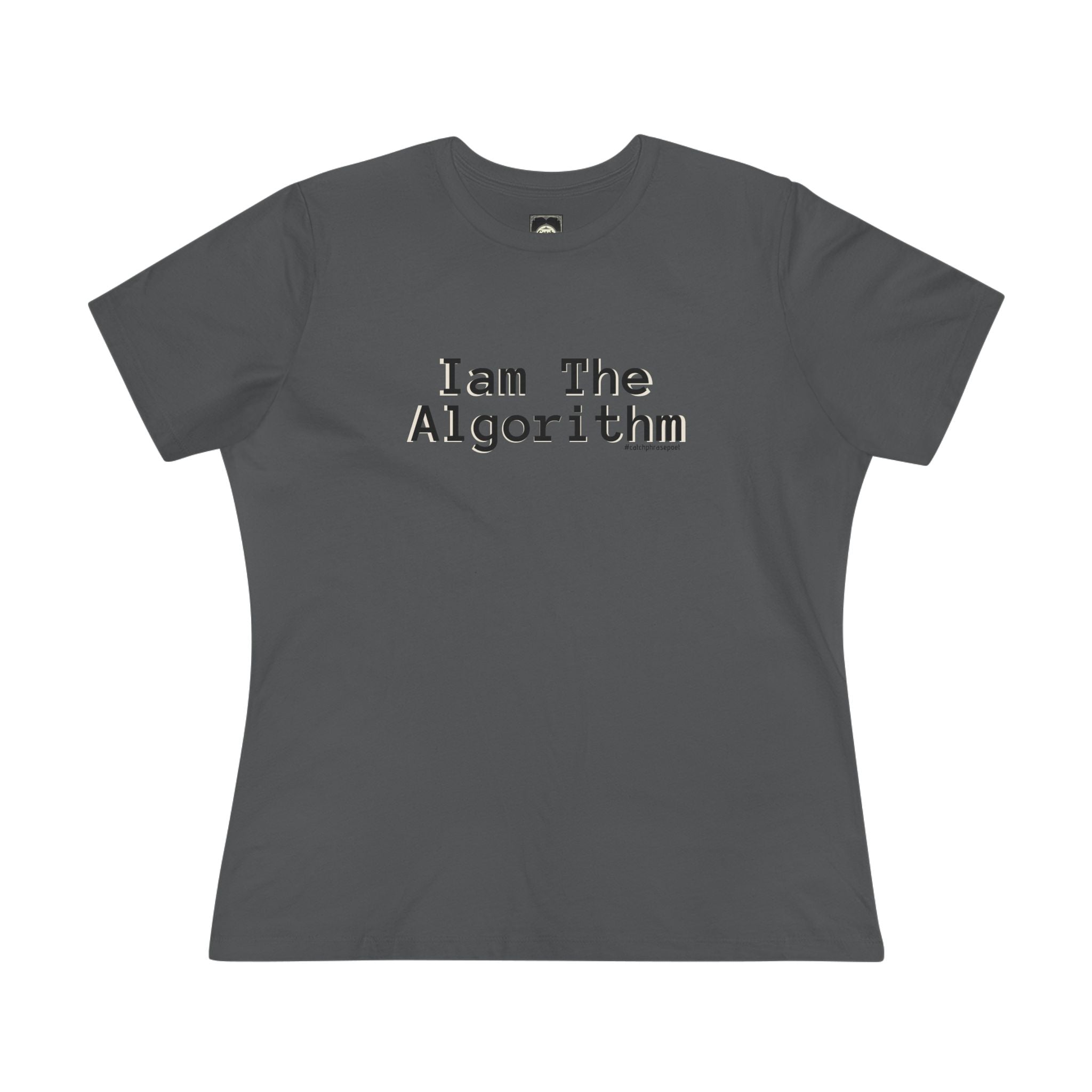 I Am The Algorithm Women's Cotton Tee — Tech Humor Graphic T-Shirt