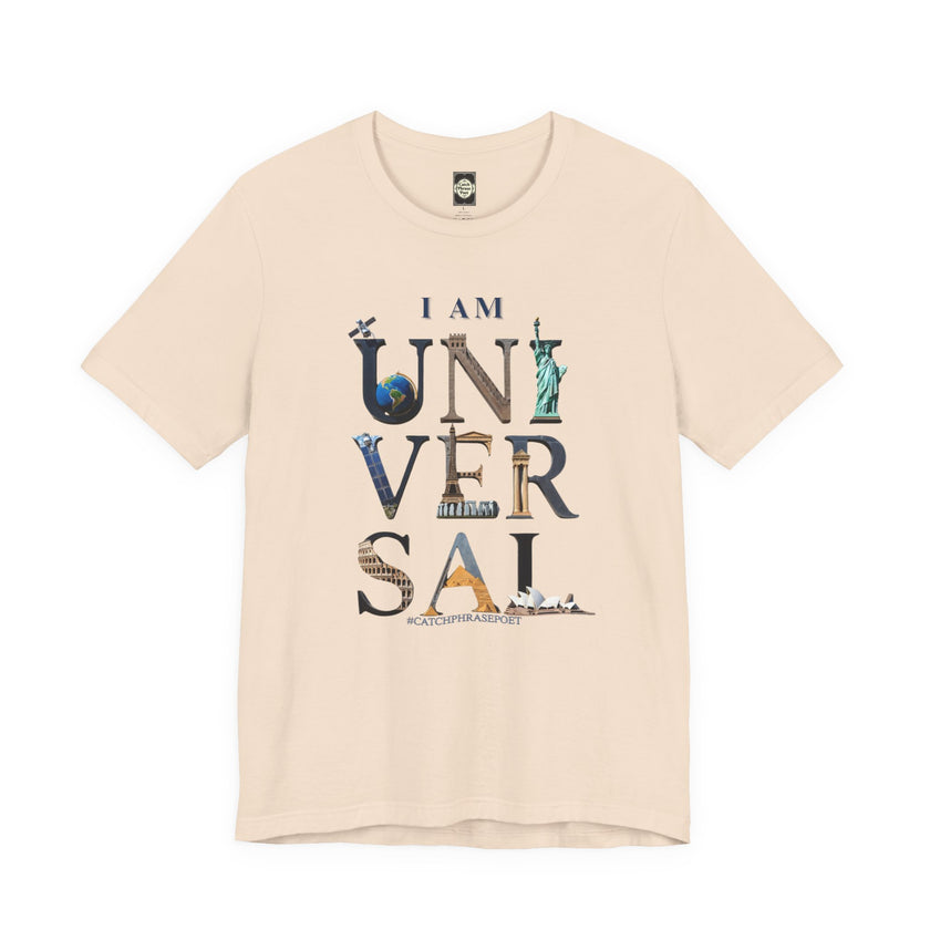 I Am Universal Graphic Tee — Inspirational Travel Landmark Design