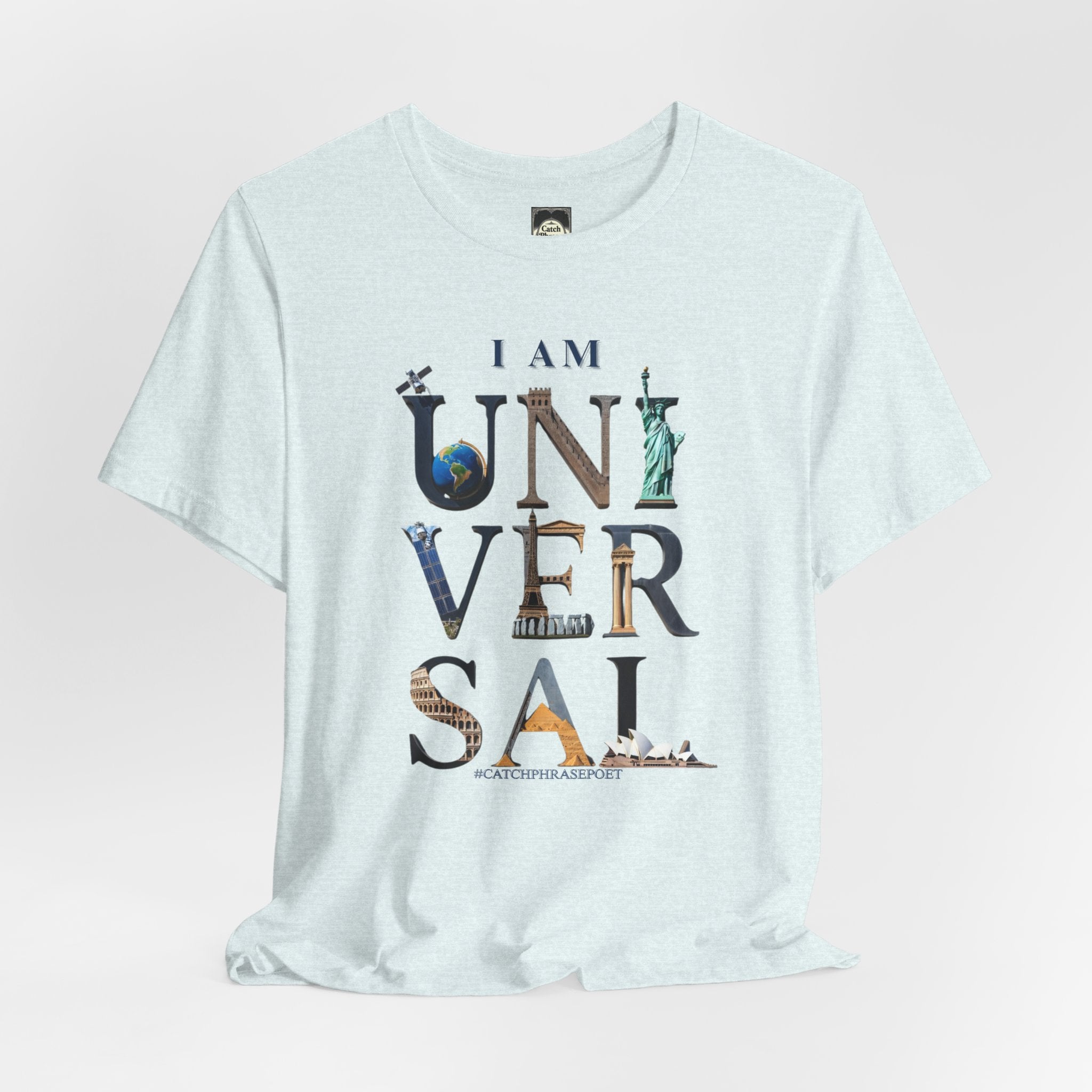 I Am Universal Graphic Tee — Inspirational Travel Landmark Design