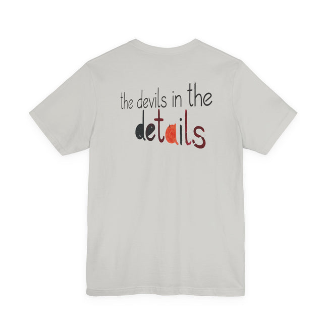 UniSex T‑Shirt — “the devils in the details” Graphic Tee (Minimalist Vibe)