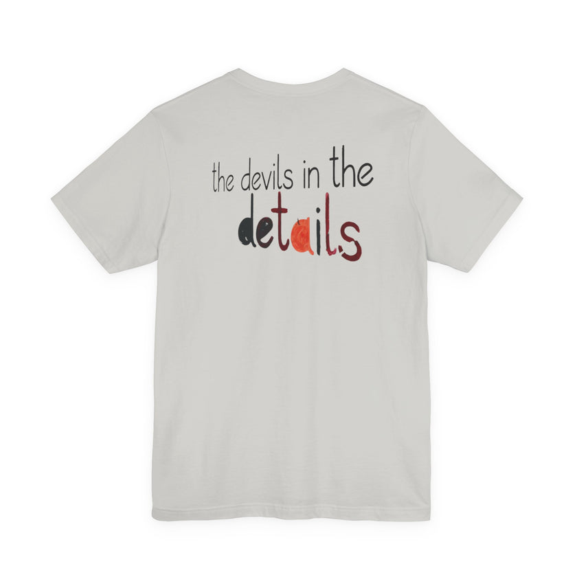 UniSex T‑Shirt — “the devils in the details” Graphic Tee (Minimalist Vibe)
