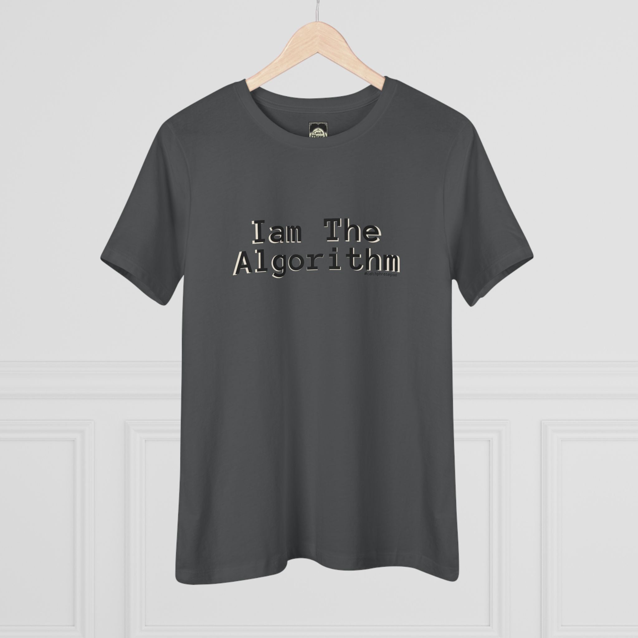 I Am The Algorithm Women's Cotton Tee — Tech Humor Graphic T-Shirt