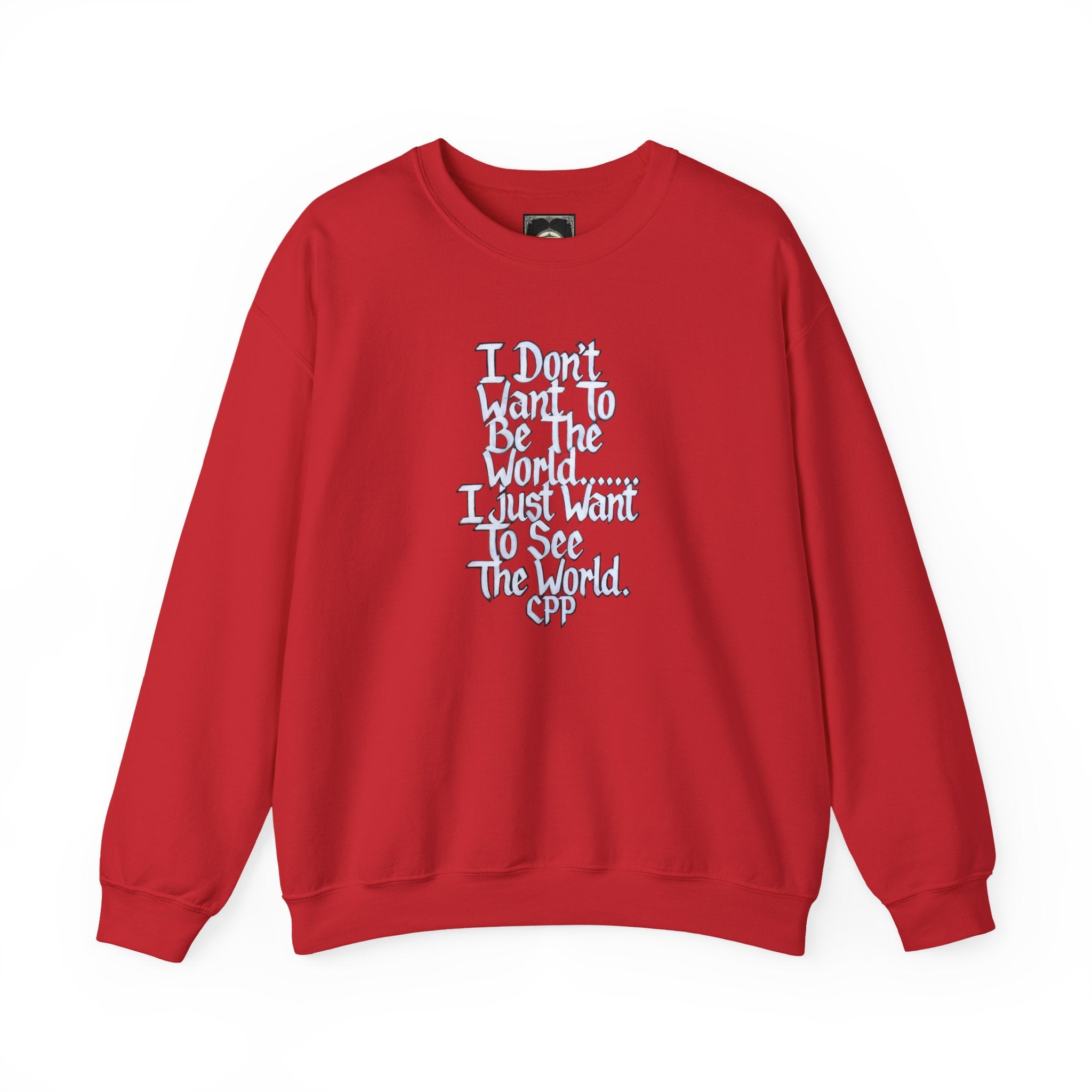 I Don't Want To Be The World quote Crewneck Sweatshirt | Travel Quote, Typographic Design
