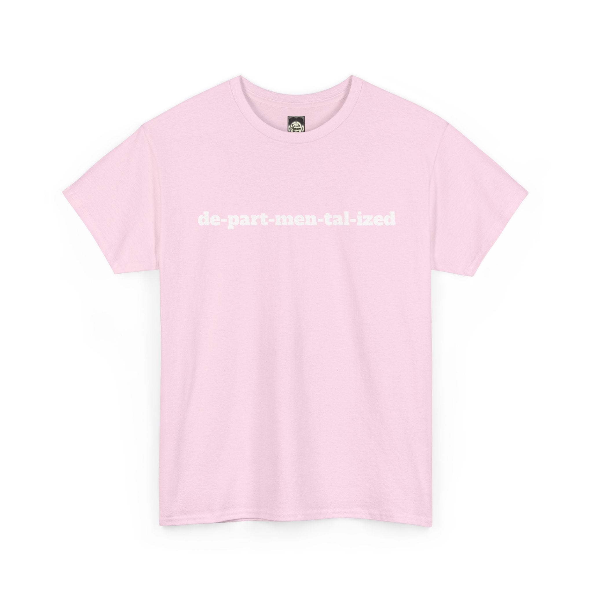 Light pink t-shirt with white 'de-part-men-tal-ized' text, minimalist style