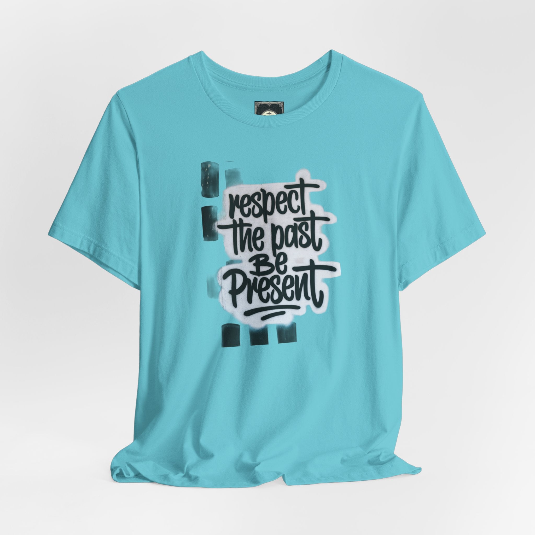 Respect the Past Be Present T-Shirt — Inspirational Graphic Tee