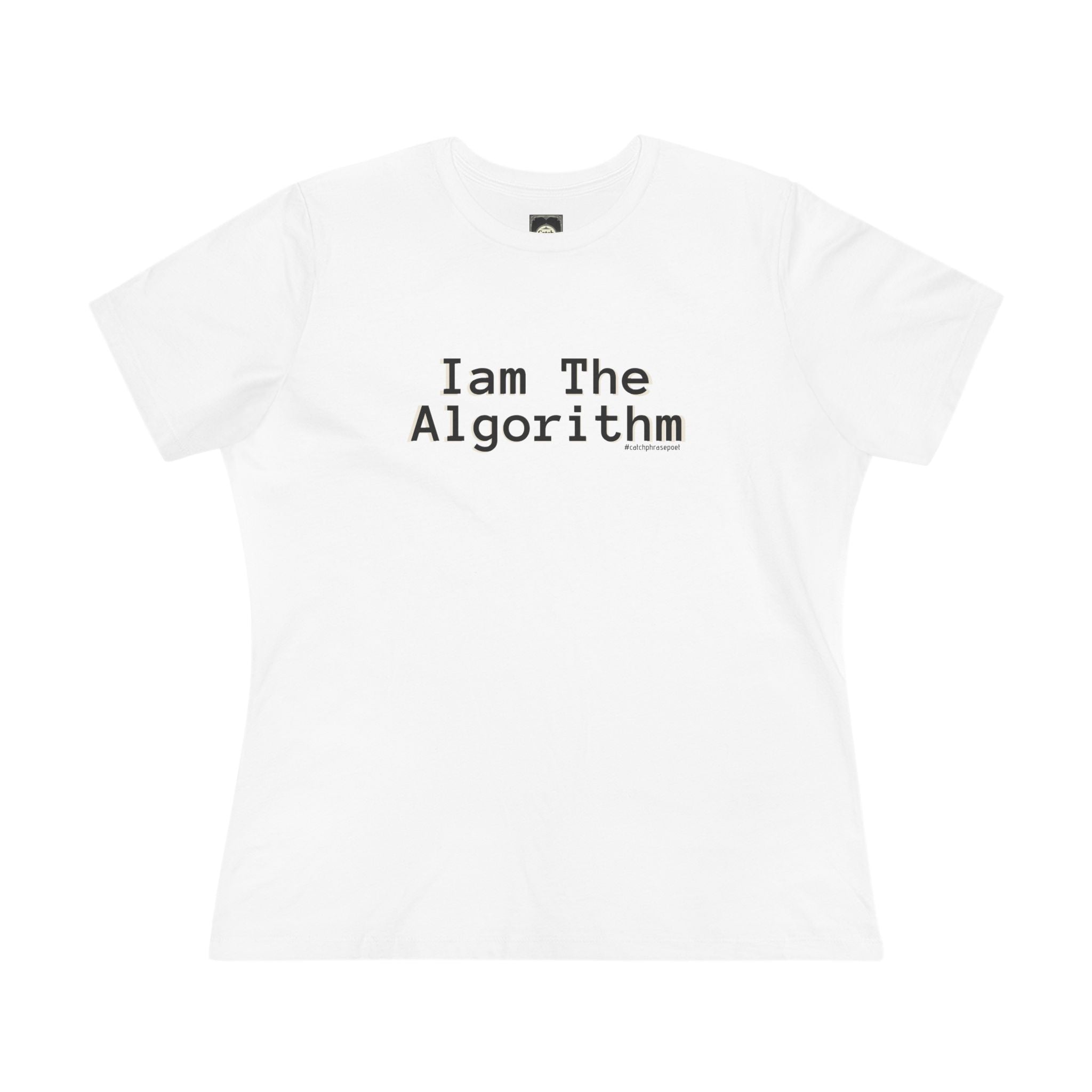 I Am The Algorithm Women's Cotton Tee — Tech Humor Graphic T-Shirt