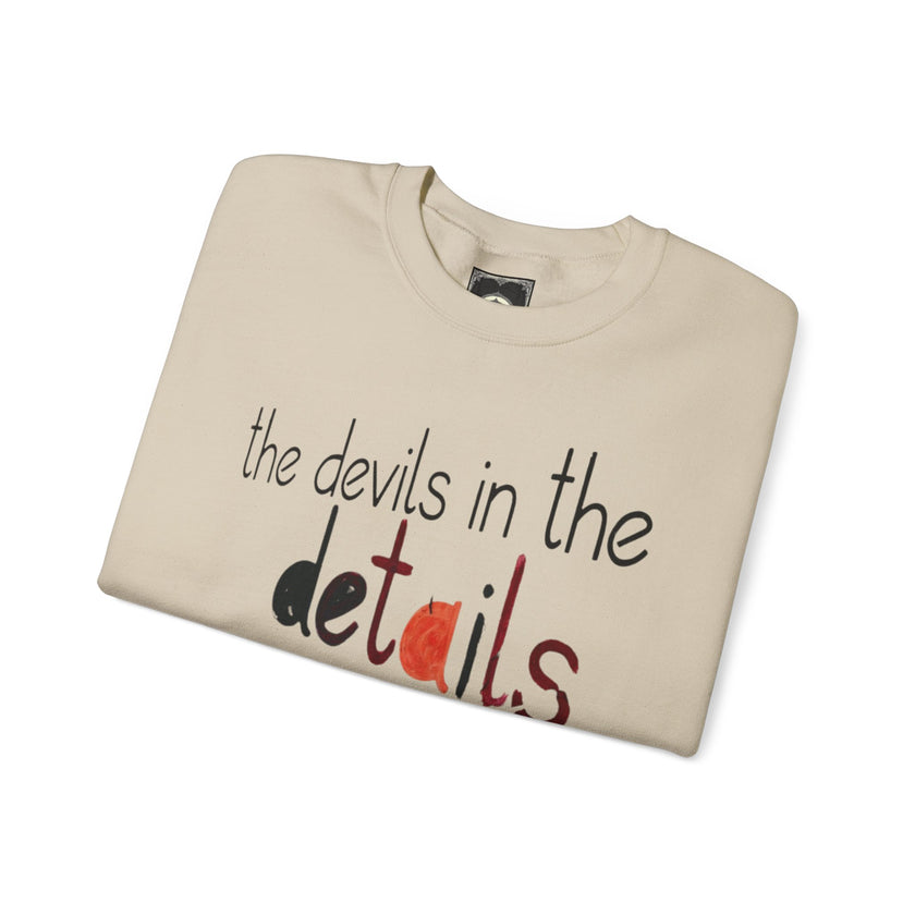 the devils in the details Sweatshirt | typography script design