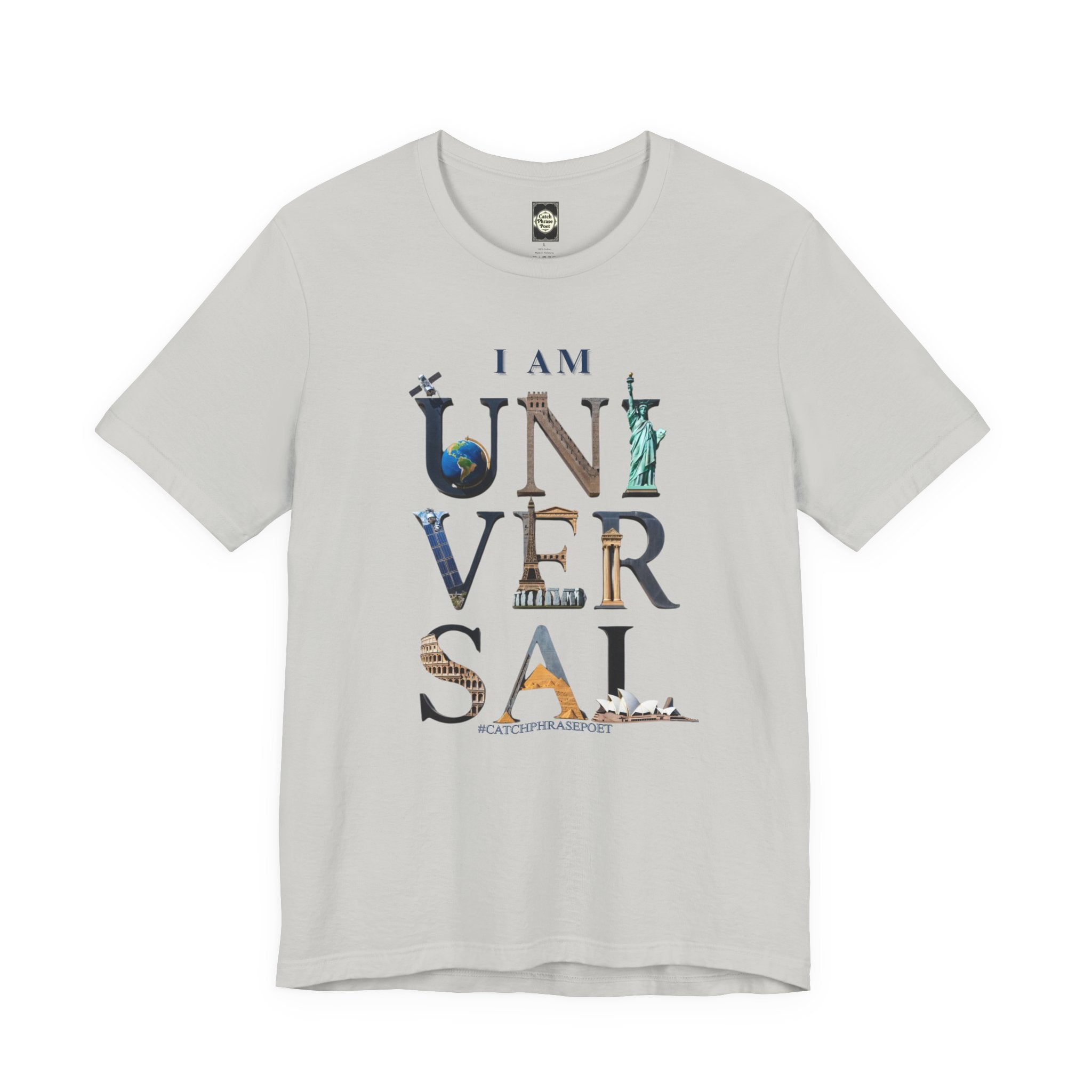 I Am Universal Graphic Tee — Inspirational Travel Landmark Design