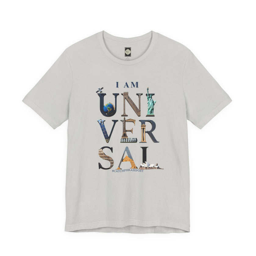 I Am Universal Graphic Tee — Inspirational Travel Landmark Design