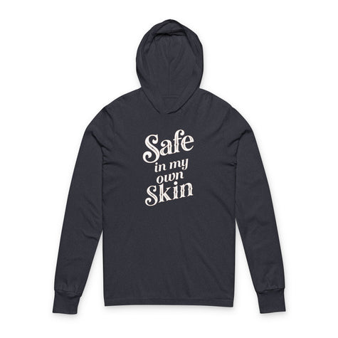 Black hoodie with 'Safe in my own Skin' affirmation printed in white text on front