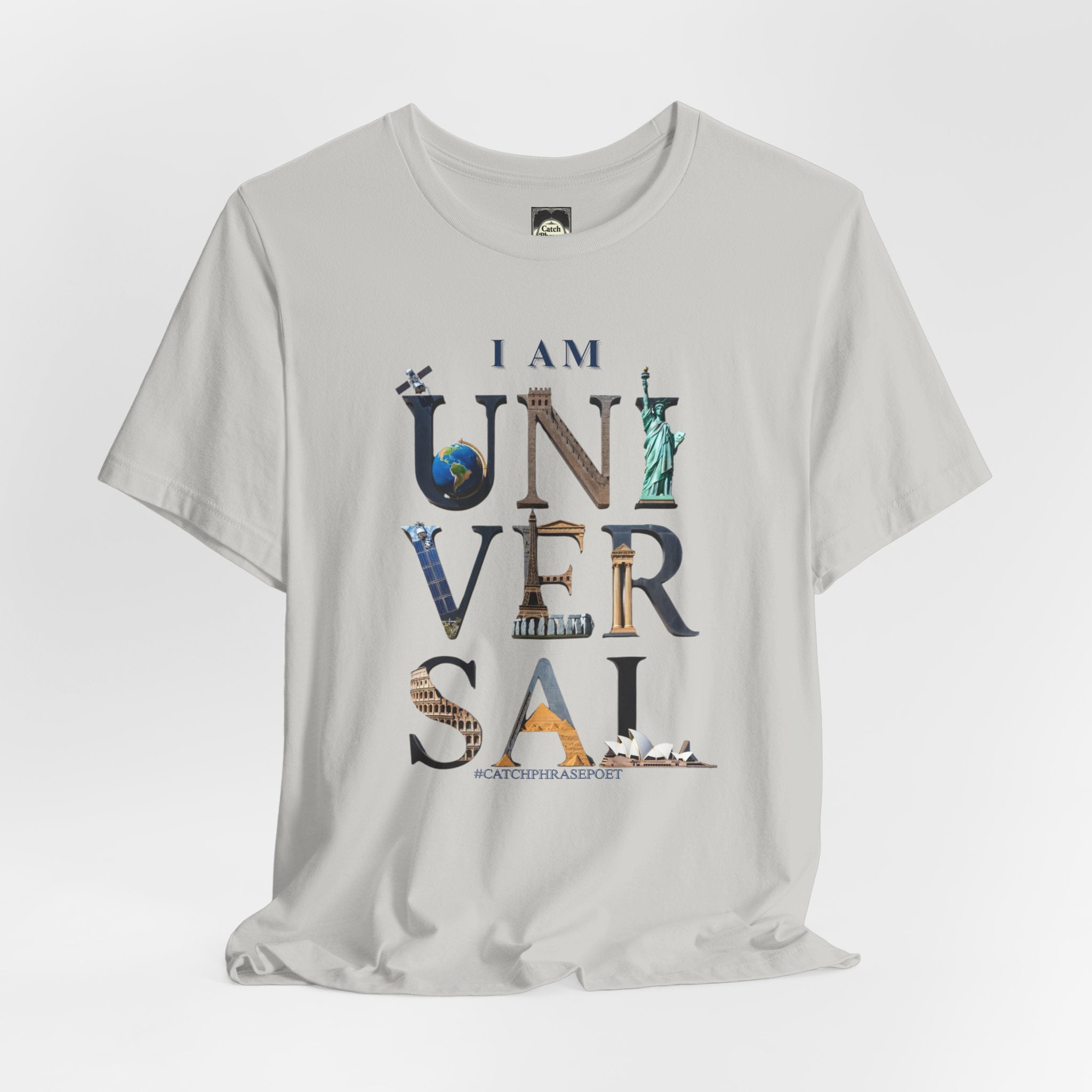 I Am Universal Graphic Tee — Inspirational Travel Landmark Design