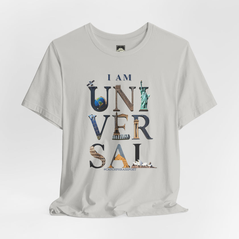 I Am Universal Graphic Tee — Inspirational Travel Landmark Design