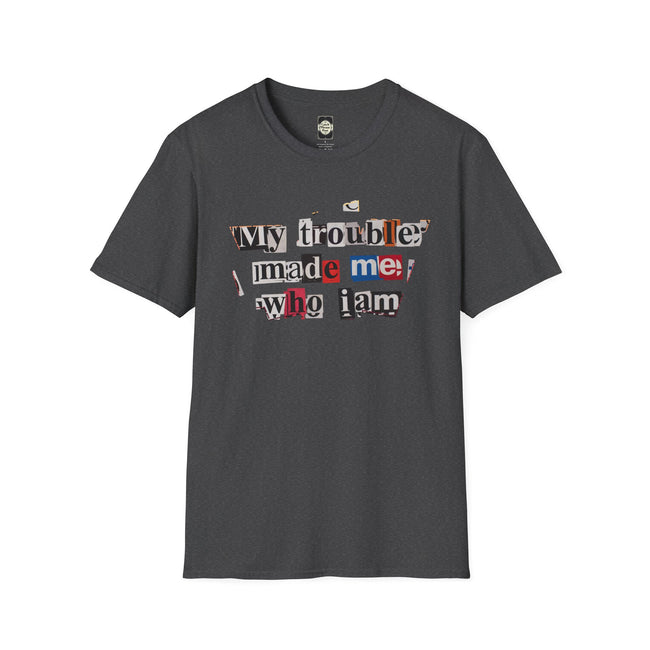Trouble Made Me Who I Am Ransom Note T-Shirt