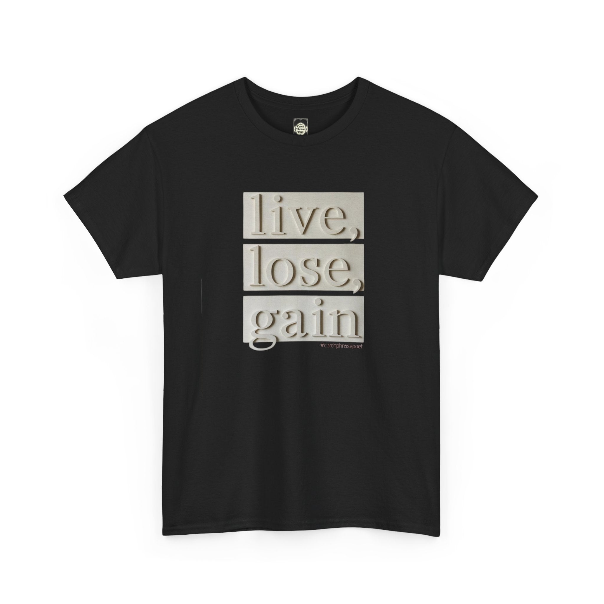 Black t-shirt with bold text 'live, lose, gain' in cream block letters, inspirational apparel