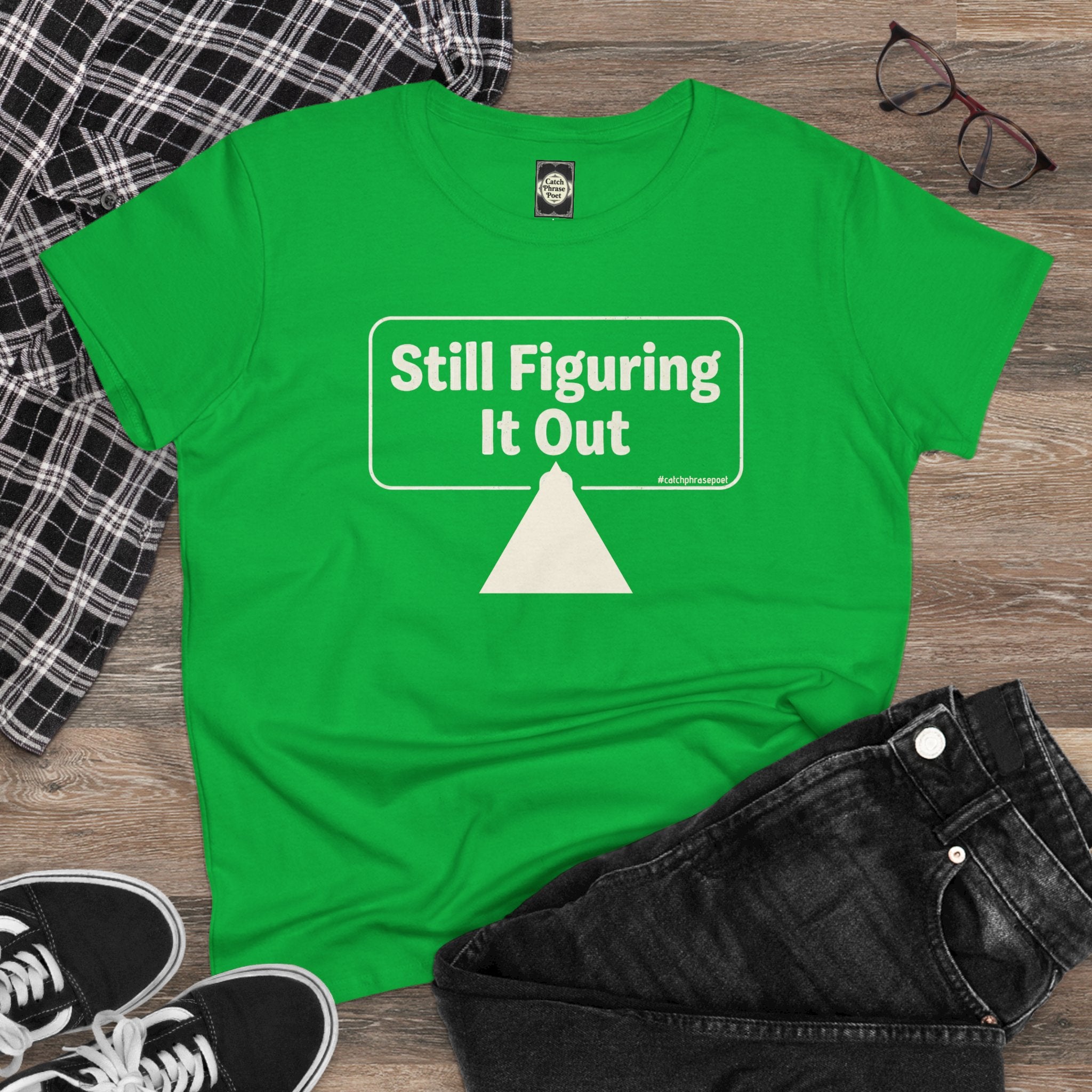 Still Figuring It Out Tee — Women's Casual Graphic T-Shirt